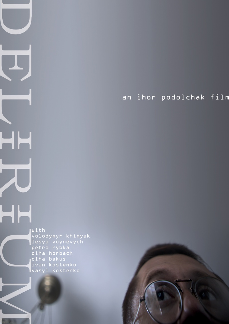 Фильм Delirium (Украина, Чехия, 2013): трейлер, актеры и рецензии на кино