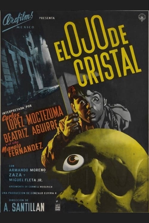 Фильм Стеклянный глаз (Испания, Мексика, 1956): трейлер, актеры и ...