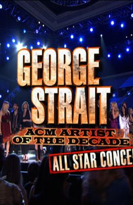 George Strait: ACM Artist of the Decade All Star Concert