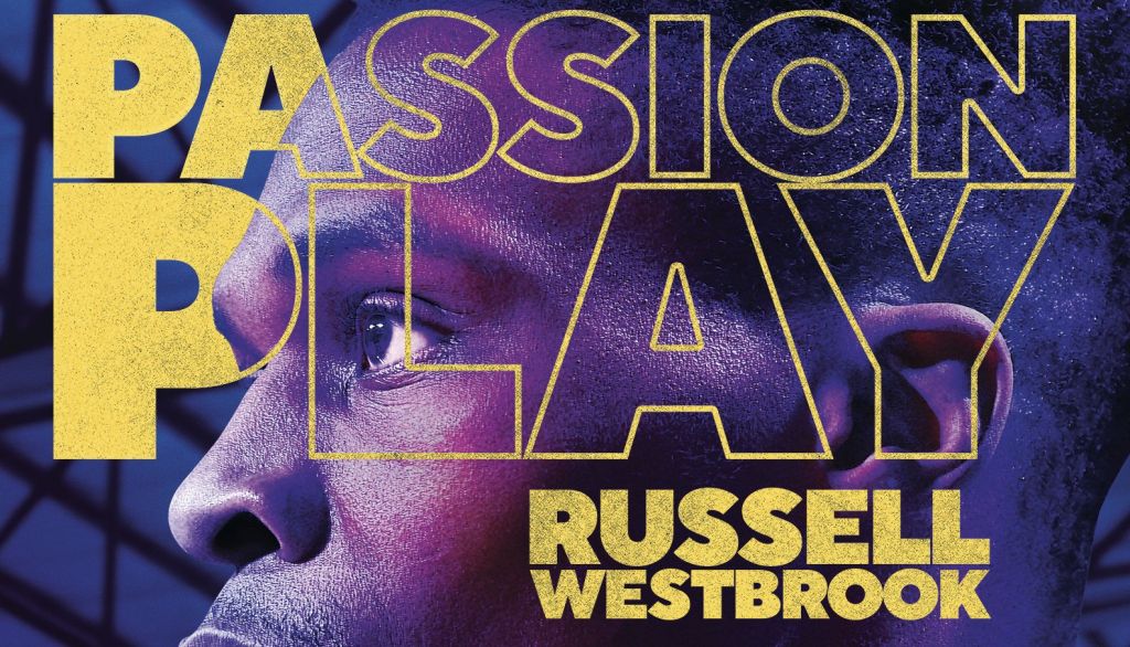 Passion Play: Russell Westbrook