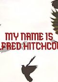 Меня зовут Альфред Хичкок