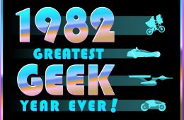 1982: Greatest Geek Year Ever!
