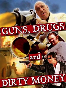 Пушки, Наркотики и грязные деньги