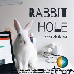 Rabbit Hole with Seth Skinner