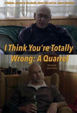 I Think You&#039;re Totally Wrong: A Quarrel