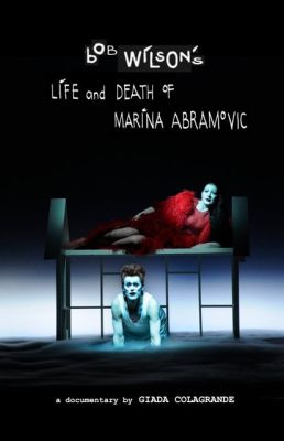 Bob Wilson&#039;s Life &amp; Death of Marina Abramovic