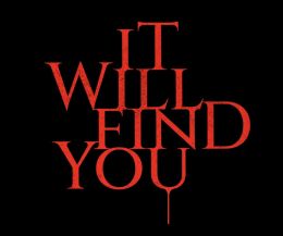 It Will Find You