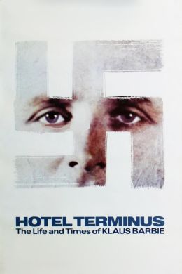Отель Терминус: Жизнь и времена Клауса Барби