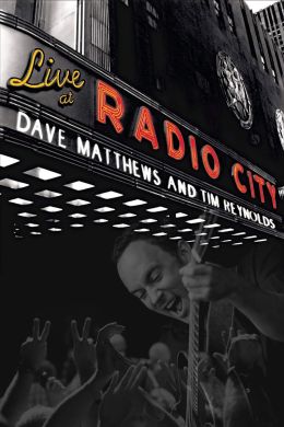 Дейв Метьюз и Тим Рейнолдс: Концерт в Радио Сити