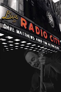 Дейв Метьюз и Тим Рейнолдс: Концерт в Радио Сити
