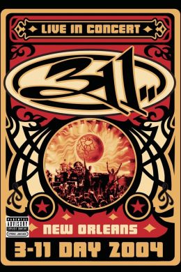 311: Live in Concert, New Orleans - 3-11 Day 2004