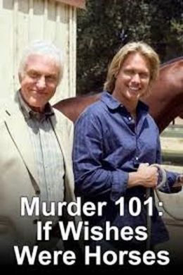 Убийство 101: Если бы желания были лошадьми