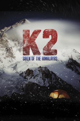 K2: Siren of the Himalayas