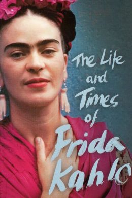 Жизнь и времена Фриды Кало