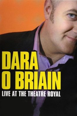 Дара О&#039;Брайн: Live at the Theatre Royal