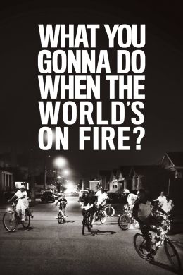 Что ты будешь делать, когда огонь охватит мир?